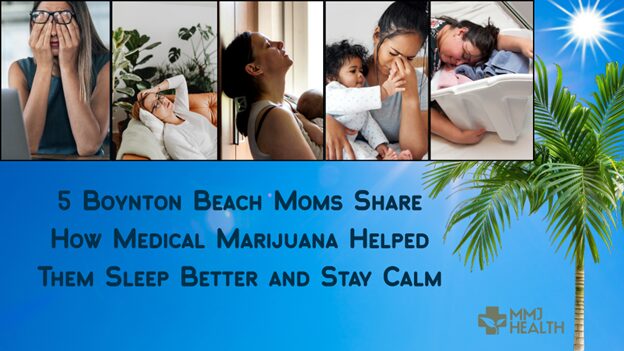 Collage of five overwhelmed Boynton Beach moms representing how medical marijuana helped them sleep better and feel calmer.